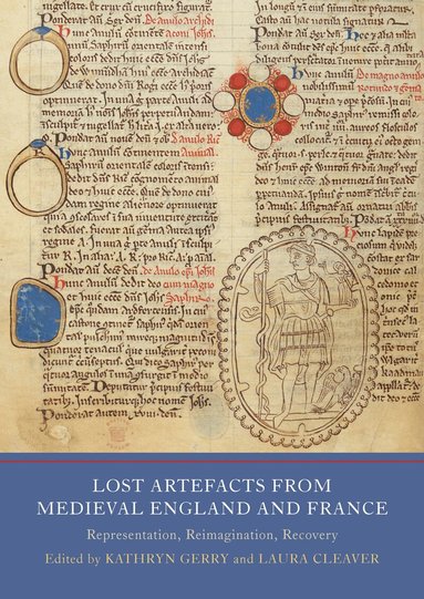 Laura Cleaver, Kathryn Gerry - Lost Artefacts from Medieval England and France, Inbunden