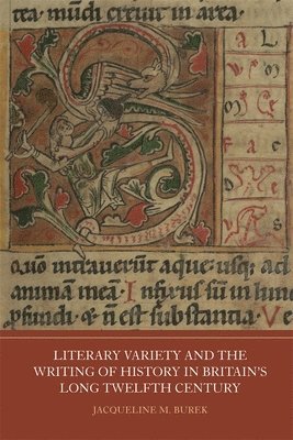 Literary Variety and the Writing of History in Britain's Long Twelfth Century 1