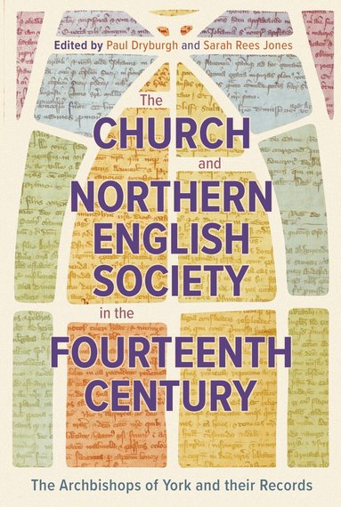 Paul Dryburgh, Sarah Rees Jones - Church and Northern English Society in the Fourteenth Century, Inbunden