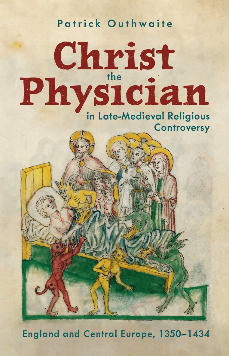 Christ the Physician in Late-Medieval Religious Controversy