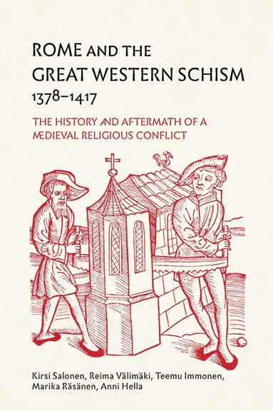 Kirsi Salonen, Reima Välimäki, Teemu Immonen, Marika Räsänen, Anni Hella - Rome and the Great Western Schism, 1378-1417, Inbunden
