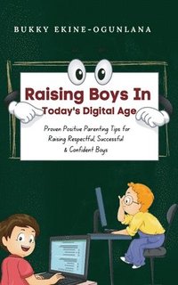 bokomslag Raising Boys in Today's Digital World