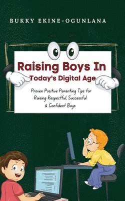 Raising Boys in Today's Digital World 1