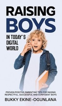 bokomslag Raising Boys in Today's Digital World