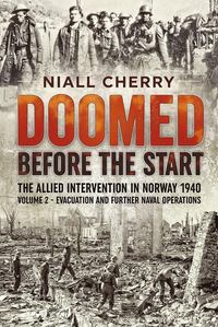 bokomslag Doomed Before The Start - The Allied Intervention in Norway 1940