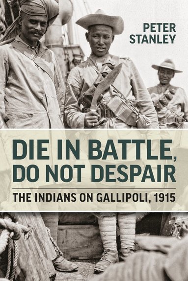 Peter Stanley - Die in Battle, Do not Despair, Häftad
