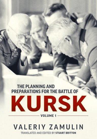 bokomslag The Planning and Preparations for the Battle of Kursk