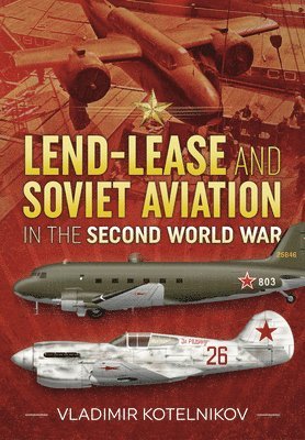 bokomslag Lend-Lease and Soviet Aviation in the Second World War