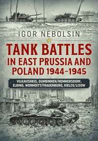 bokomslag Tank Battles in East Prussia and Poland 1944-1945