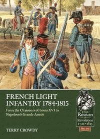 bokomslag French Light Infantry 1784-1815