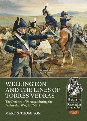 Wellington and the Lines of Torres Vedras 1