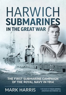 Harwich Submarines in the Great War 1