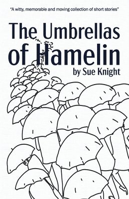Sue Knight - Umbrellas of Hamelin, Häftad