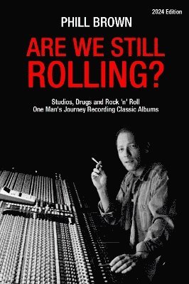 Phill Brown - Are We Still Rolling?, Häftad