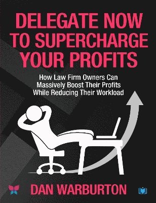 Delegate Now to Supercharge Your Profits 1