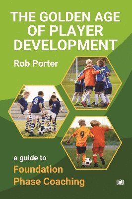 Rob Porter - Golden Age of Player Development, Häftad