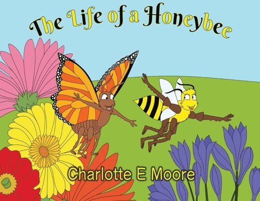 The Life Of A Honeybee 1