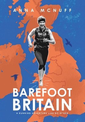 Anna McNuff - Barefoot Britain, Inbunden