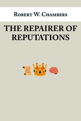 Robert W Chambers - Repairer of Reputations, Häftad