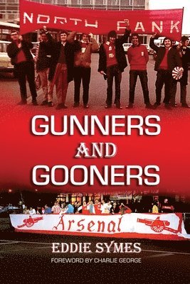 Eddie Symes - Gunners And Gooners, Häftad