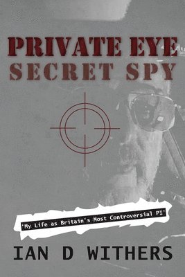 Ian D Withers - Private Eye Secret Spy, Häftad