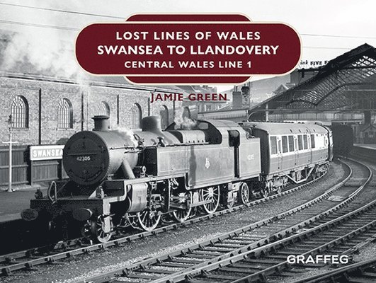 Lost Lines of Wales: Swansea to Llandovery 1
