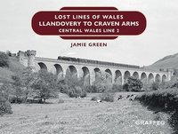 bokomslag Lost Lines of Wales: Llandovery to Craven Arms