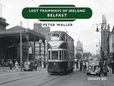 bokomslag Lost Tramways of Ireland: Belfast