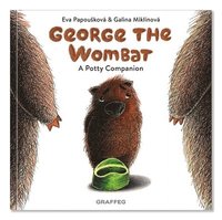 bokomslag George the Wombat - A Potty Companion