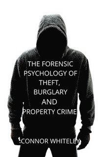bokomslag Forensic Psychology of Theft, Burglary and Property Crime