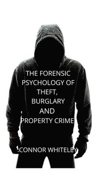 bokomslag Forensic Psychology of Theft, Burglary and Property Crime