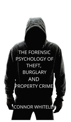 bokomslag Forensic Psychology of Theft, Burglary and Property Crime