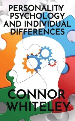 Connor Whiteley - Personality Psychology and Individual Differences, Häftad