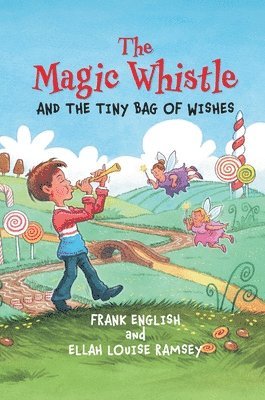 bokomslag Magic Whistle and the Tiny Bag of Wishes