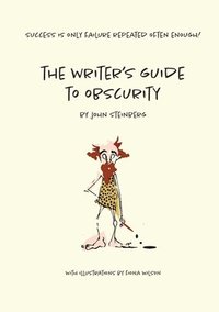 bokomslag The Writer's Guide to Obscurity