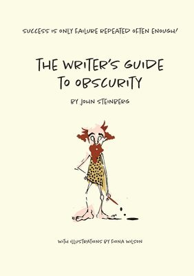 John Steinberg - Writer's Guide to Obscurity, Häftad