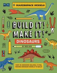 bokomslag BUILD IT! MAKE IT! DINOSAURS