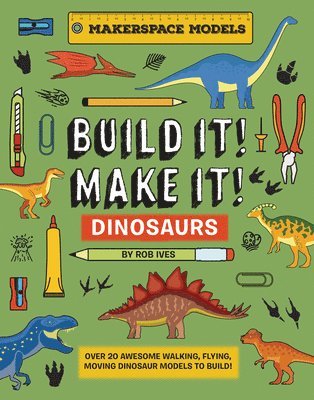 bokomslag BUILD IT! MAKE IT! DINOSAURS