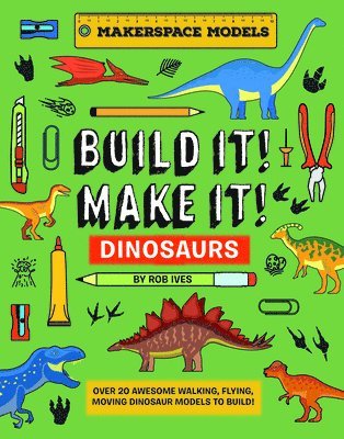 BUILD IT! MAKE IT! DINOSAURS 1