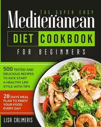 bokomslag The Super Easy Mediterranean Diet Cookbook