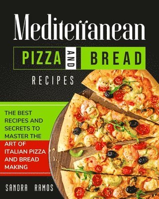 Mediterranean Pizza and Bread Recipes 1