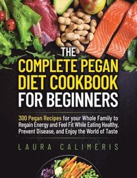 bokomslag Complete Pegan Diet Cookbook for Beginners