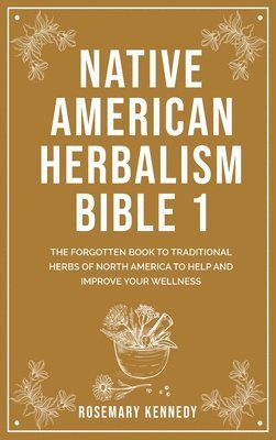 bokomslag Native American Herbalism Bible 1