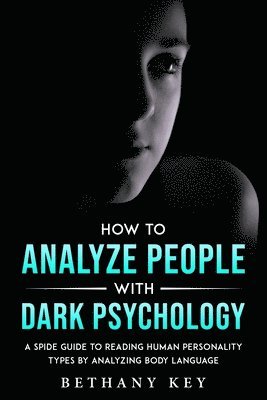 How to Analyze People with Dark Psychology