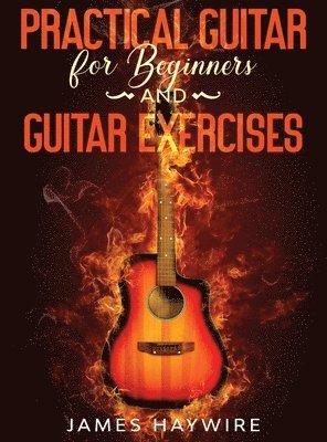 Practical Guitar For Beginners And Guitar Exercises 1
