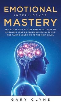 bokomslag Emotional Intelligence Mastery (EQ)