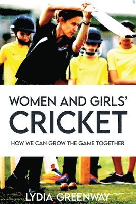 Lydia Greenway - Women and Girls' Cricket, Häftad