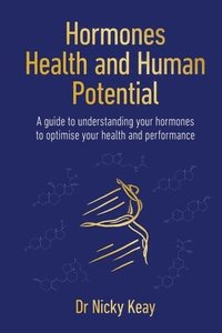 bokomslag Hormones, Health and Human Potential