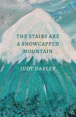 Judy Darley - Stairs Are a Snowcapped Mountain, Häftad