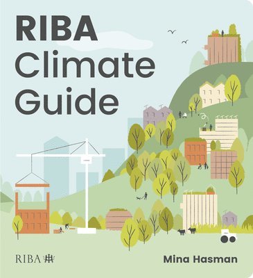 Mina Hasman - RIBA Climate Guide, Häftad